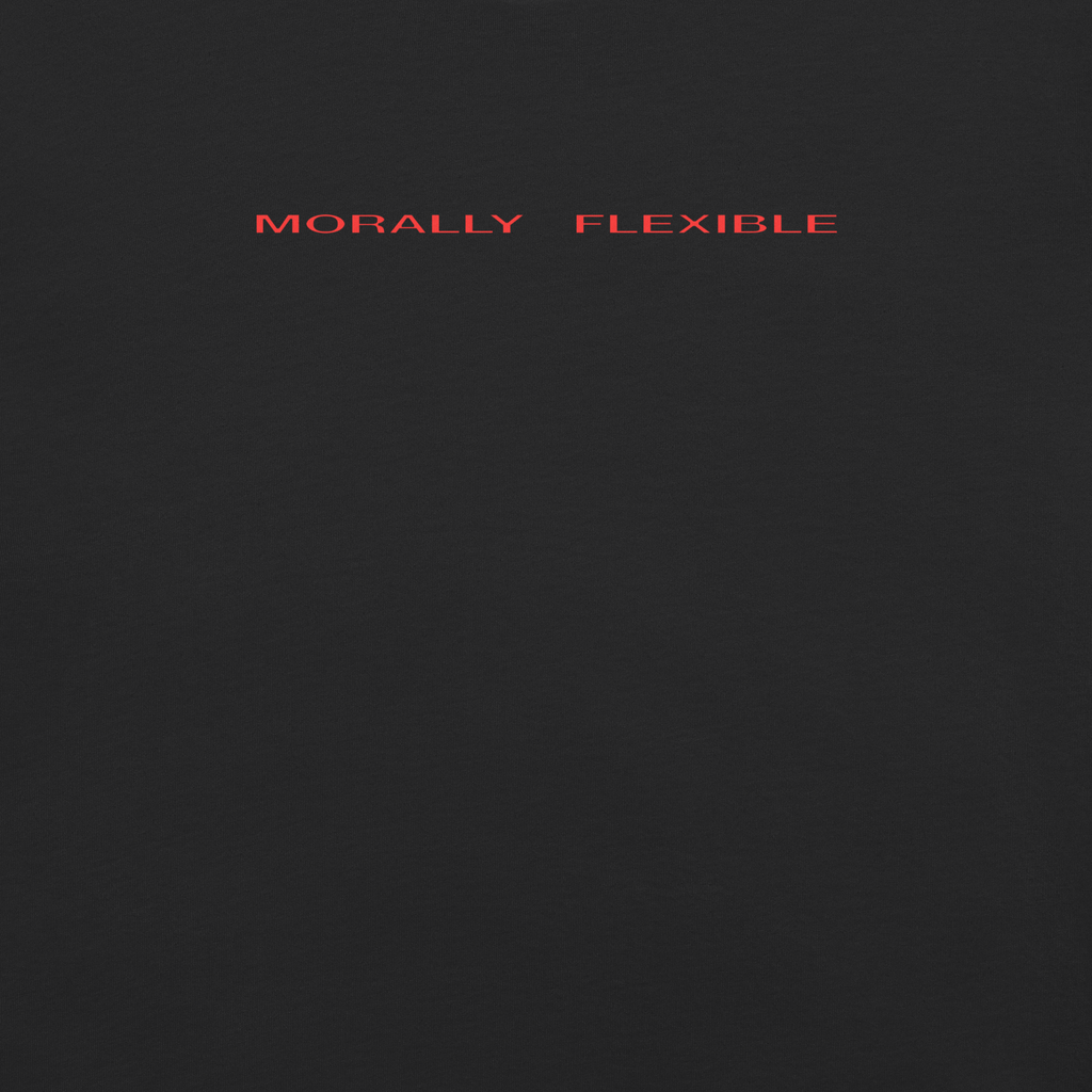 morally flexible tshirt