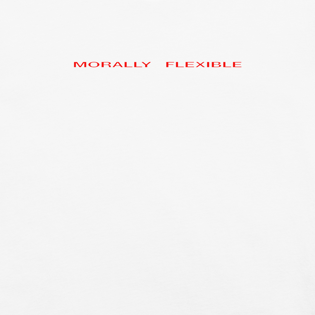 morally flexible tshirt