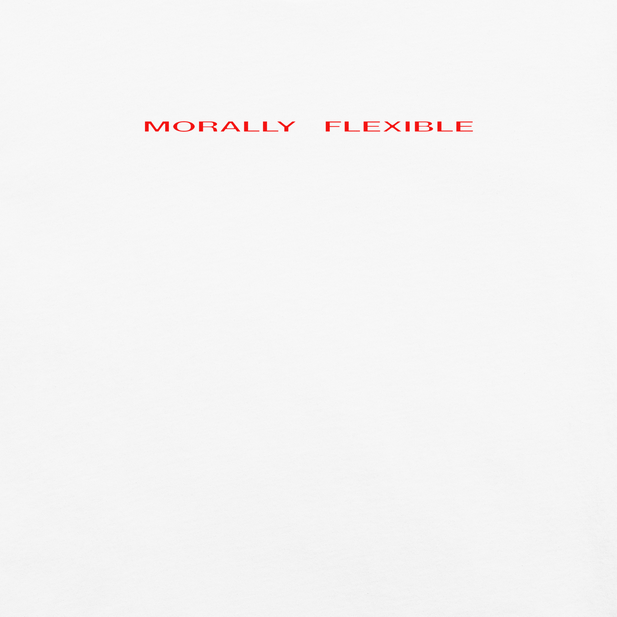 morally flexible tshirt